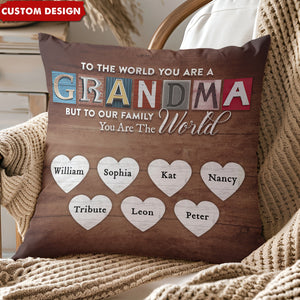 Mother/Grandma You Are The World Personalized Pillow - Gift For Mom, Grandma