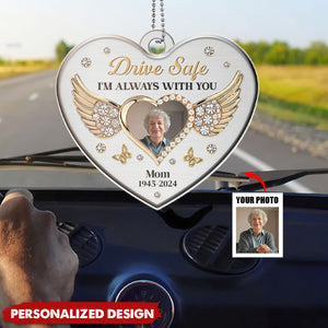 Drive Safe I'm Always With You-Personalized Car Ornament