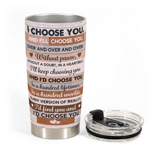 Choose You In A Hundred Lifetimes - Personalized Photo Tumbler Cup