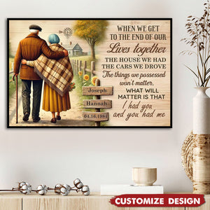 Old Couple Farmhouse Personalized Poster - When We Get To The End Of Our Lives, Anniversary Gift for him, Gift for her