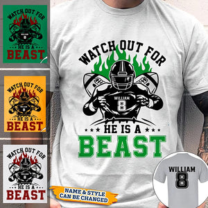 Watch Out For He's A Beast Personalized Football Shirt