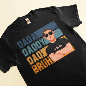 Dada. Daddy. Dad. Bruh. - Personalized Shirt