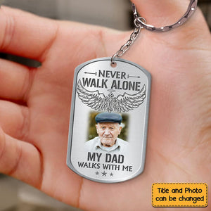 Never Walk Alone - Gift For Loss Dad Loss Mom Memorial Upload Photo Personalized Stainless Keychain