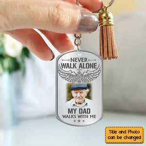 Never Walk Alone - Gift For Loss Dad Loss Mom Memorial Upload Photo Personalized Stainless Keychain