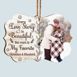 Our Love Is My Favorite Love Story - Personalized Wooden Ornament - Christmas, Anniversary Gift For Spouse, Lover, Husband, Wife, Boyfriend, Girlfriend