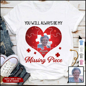 Memorial Upload Photo Heart, You Will Always Be My Missing Piece Personalized Shirt