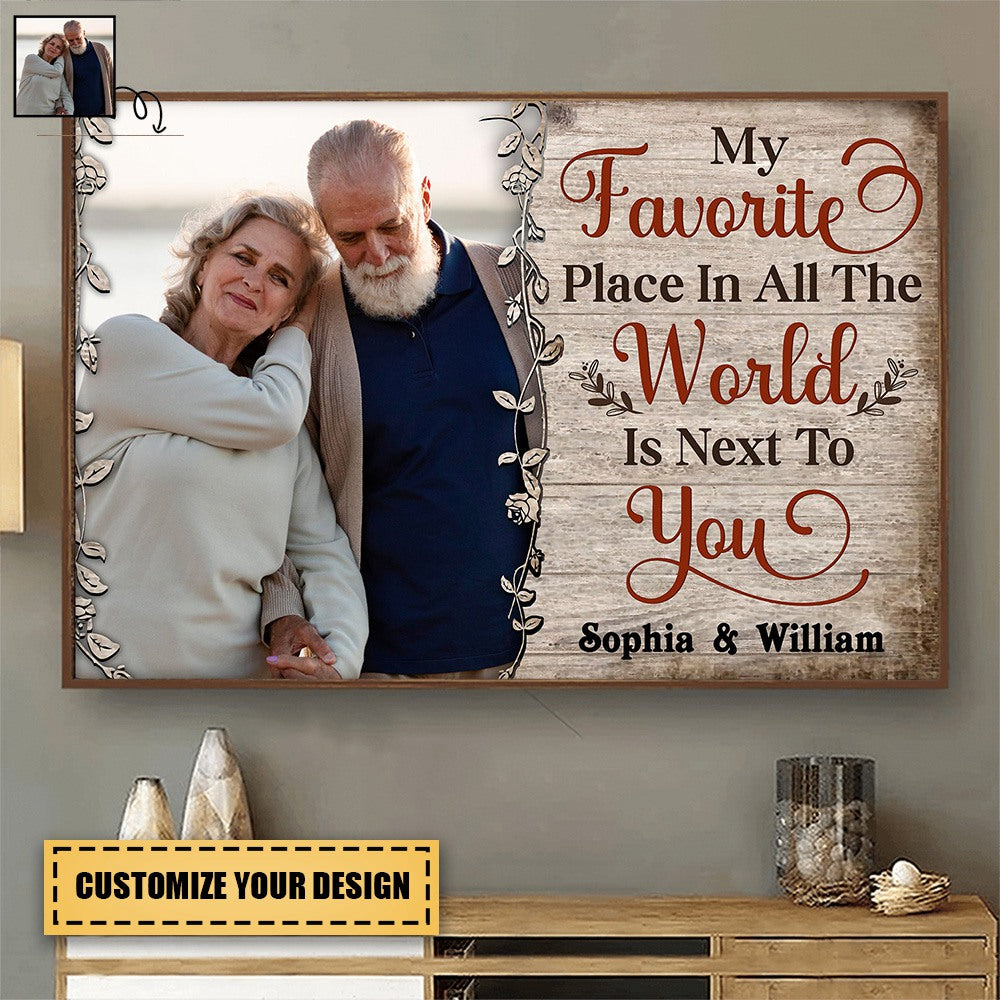 Custom Photo My Favorite Place In All The World Is Next To You - Gift For Couples - Personalized Custom Poster