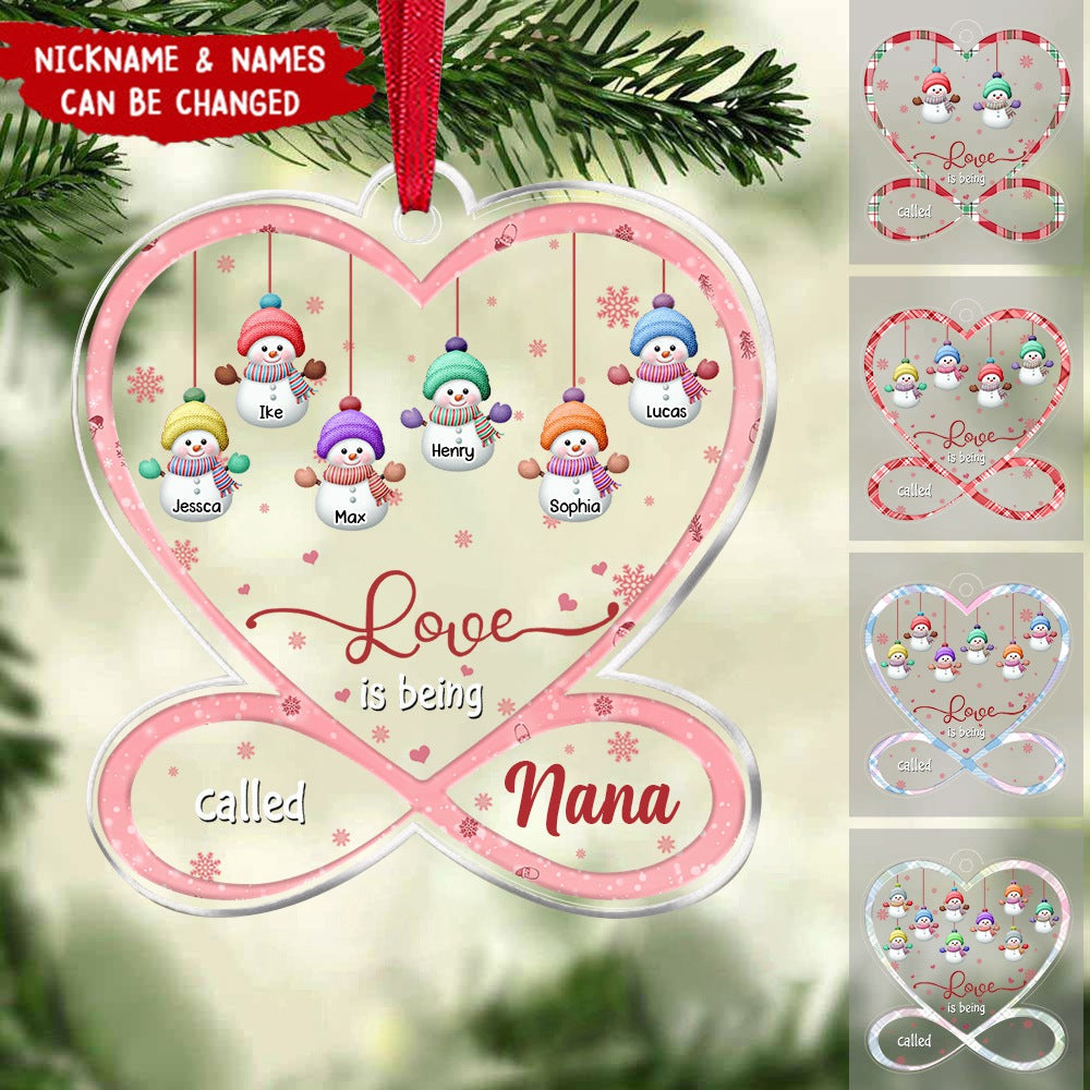 Pinky Heart Infinity Hanging Cute Snowman Kids, Love Is Being Called Nana Mom Personalized Acrylic Ornament