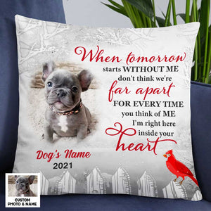 Personalized Dog Memo Photo When Tomorrow Starts Without Me Pillow