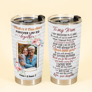 Mother And Daughter Forever Linked Together - Personalized Tumbler Cup - Gift For Mom