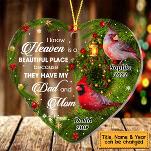 I Know Heaven Is A Beautiful Place For Loss Of Mom Dad Memorial Heart Ornament