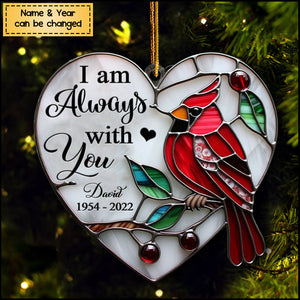 I Am Aways With You - Personalized Memorial Ornament For Christmas