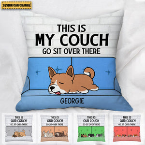 This Is Our Couch Sit Over There, Personalized Pillow, Custom Gift For Dog Lovers