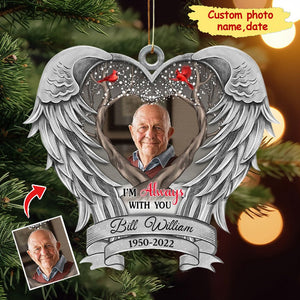 I'm always with you - Personalized Memorial Gift Acrylic Ornament