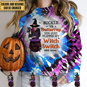 Buckle Up Magic, Personalized Sweatshirt-You Just Flipped My Witch Switch