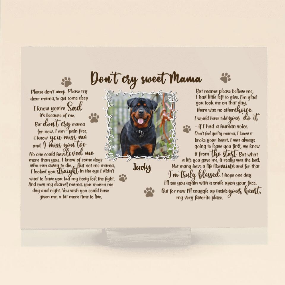 Custom Personalized Pet Custom Photo Acrylic Plaque - Memorial Gift For Dog Mom - Don't Cry Sweet Mama