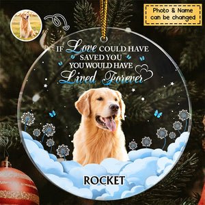 Custom Photo If Love Could Have Saved You - Memorial Gift - Personalized Circle Acrylic Christmas Ornament