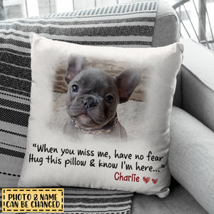 When You Miss Me Have No Fear Hug This Pillow & Know I'm Here Personalized Pillowcase