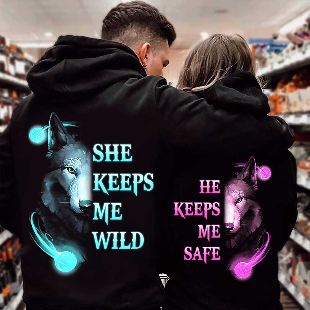 He Keeps Me Safe - She Keeps Me Wild Couple Wolf Hoodie